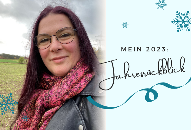 Foto von Birgit, dazu Titel "Mein 2023: Jahresrückblick"