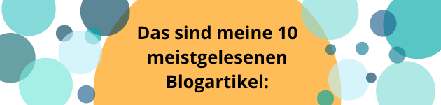 Das sind die 10 meistgelesenen Artikel auf meinem Blog